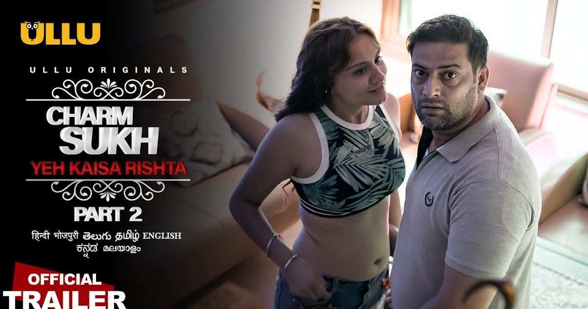 Charmsukh – Yeh Kaisa Rishta (Part-2) UllU Original
