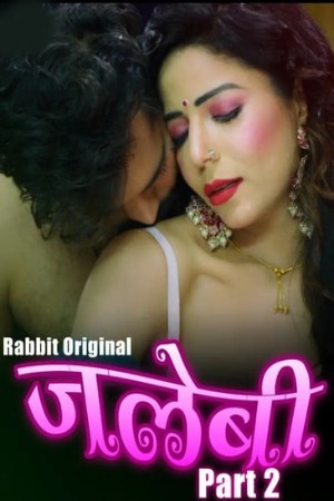 Jalebi (2022) Rabbit Movies S02 EP03 Hindi Web Series
