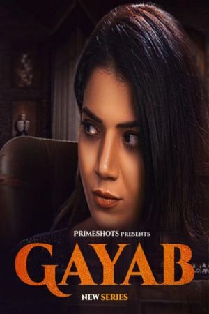 Gayab (2022) PrimeShots Season 01 EP01 Hindi Series