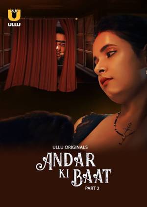 Andar Ki Baat – Part 2 (2023) UllU Original Poster