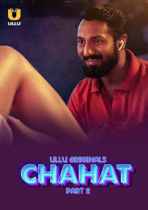 Chahat – Part 2 (2023) UllU Original