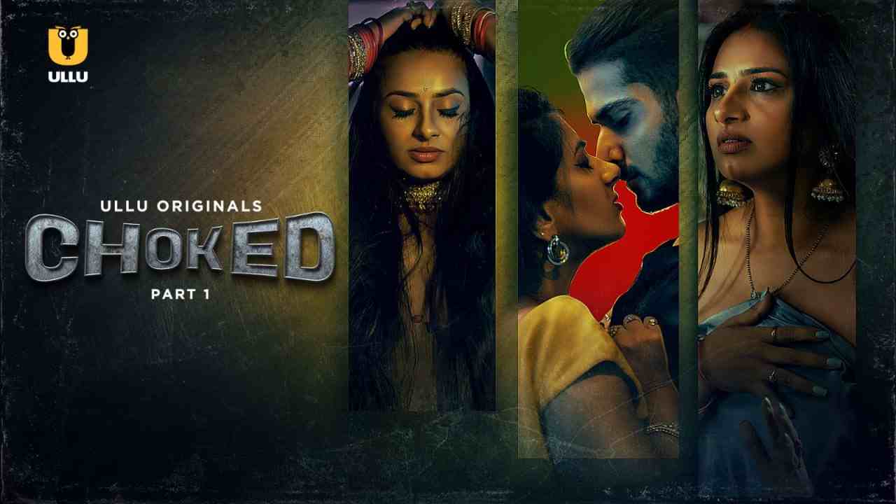 Choked – Part 1 (2024) ULLU Season 1 Episode 1