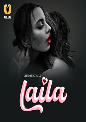 Laila – Part 1 (2024) ULLU Season 1 Episode 1