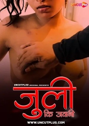 Juli Ki Jawani (2024) Uncutplus Short Film